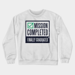 Graduation | 2020 | Finally graduated Crewneck Sweatshirt